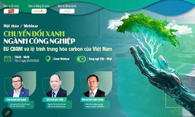 Chuyển đổi xanh ngành Công nghiệp – EU CBAM và lộ trình trung hòa carbon của Việt Nam