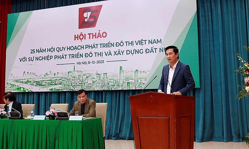 Hội thảo 25 năm Hội Quy hoạch phát triển đô thị Việt Nam với sự nghiệp phát triển đô thị và xây dựng đất nước