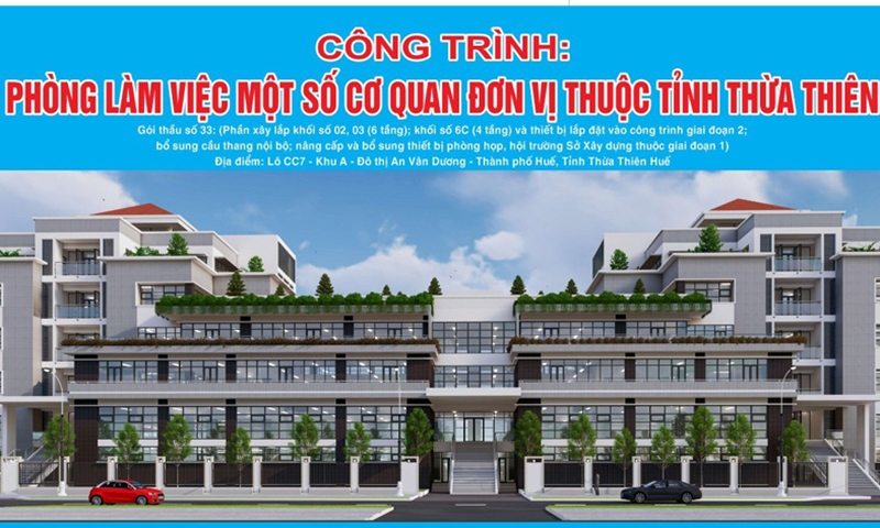 Thừa Thiên – Huế: Hơn 265 tỷ đồng xây dựng Văn phòng làm việc một số cơ quan thuộc tỉnh