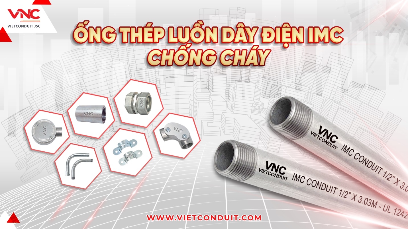 Ống luồn dây điện IMC chuẩn UL 1242 - Giải pháp an toàn và hiệu quả cho hệ thống điện