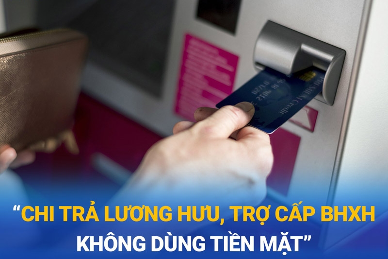 Cả nước sẽ thực hiện chi trả lương hưu qua tài khoản