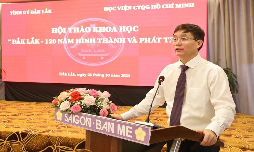 Hội thảo khoa học “Đắk Lắk – 120 năm hình thành và phát triển”