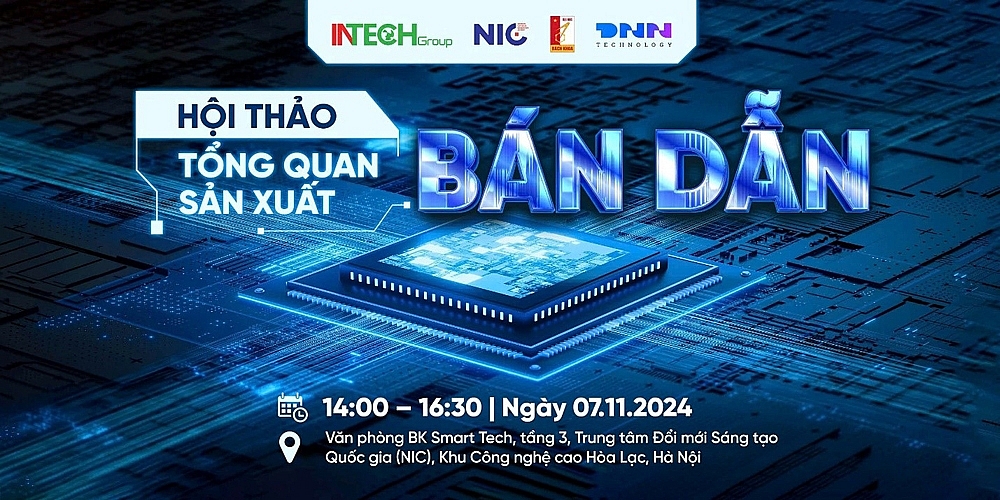 Chuẩn bị diễn ra Hội thảo Tổng quan sản xuất bán dẫn