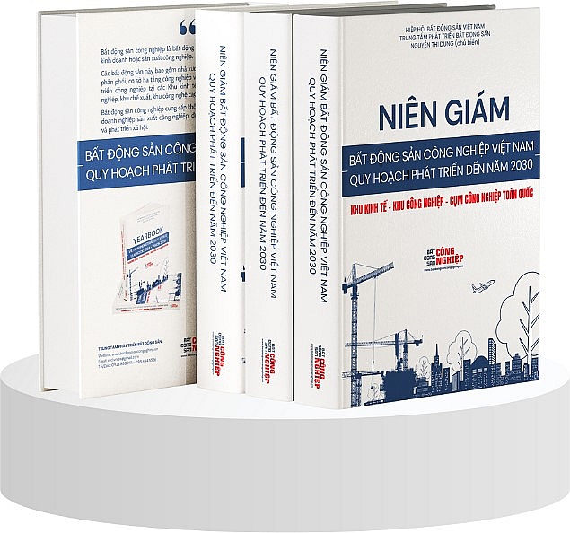 Sắp ra mắt Niên giám Bất động sản công nghiệp Việt Nam - Quy hoạch phát triển đến năm 2030