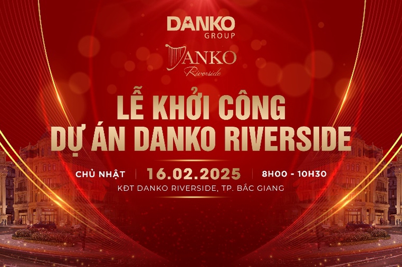 Danko Riverside - Khu đô thị châu Âu hiện đại, lớn nhất Bắc Giang