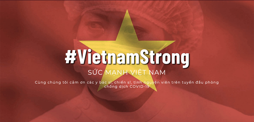 Chiến dịch #VietnamStrong: Tri ân những người chiến sỹ trên tuyến đầu chống đại dịch Covid-19