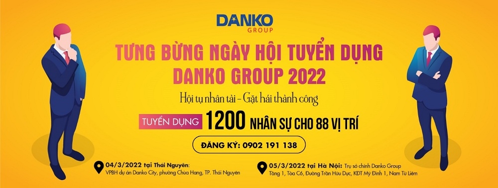 1.200 nhân sự thỏa sức ứng tuyển với mức lương “khủng” tại Danko Group