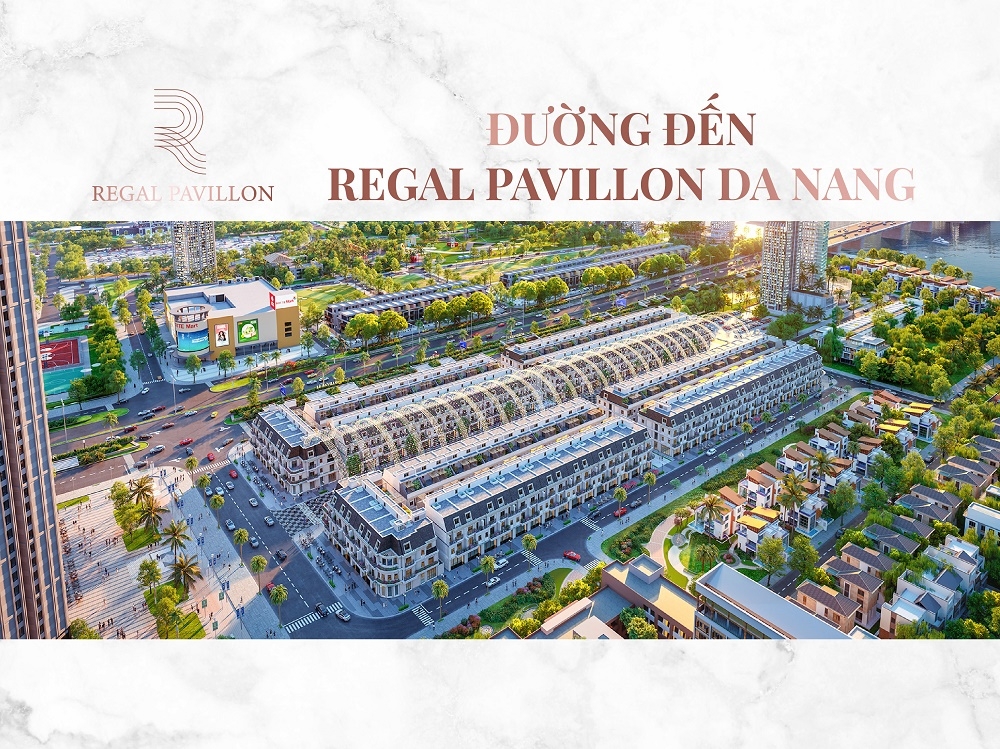 Phố thương mại Regal Pavillon - Cột mốc địa lý mới của thành phố Đà Nẵng