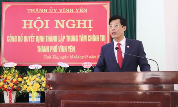 Thành ủy Vĩnh Yên: Tổ chức công bố Quyết định thành lập Trung tâm chính trị thành phố