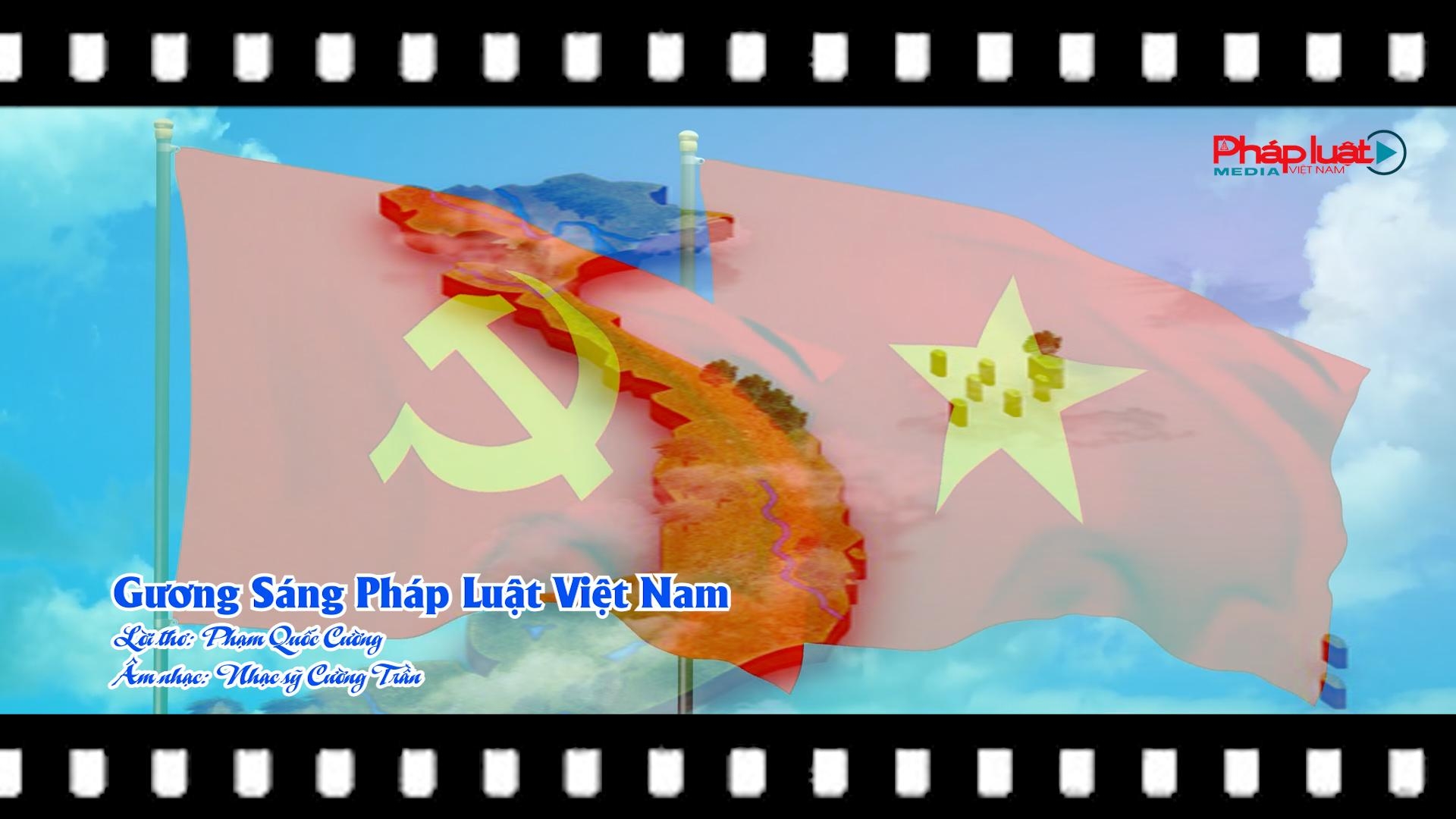 MV "Gương sáng pháp luật Việt Nam"
